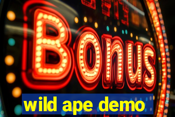 wild ape demo